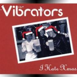 The Vibrators : I Hate Xmas